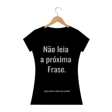 Carregar imagem no visualizador da galeria, Camiseta Criativa Não leia a Próxima Frase (long) - WGs Geek
